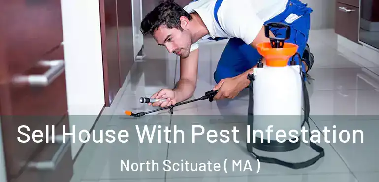  Sell House With Pest Infestation North Scituate ( MA )
