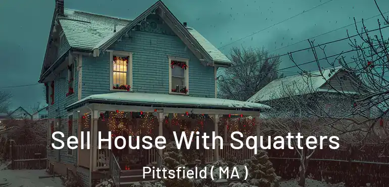  Sell House With Squatters Pittsfield ( MA )