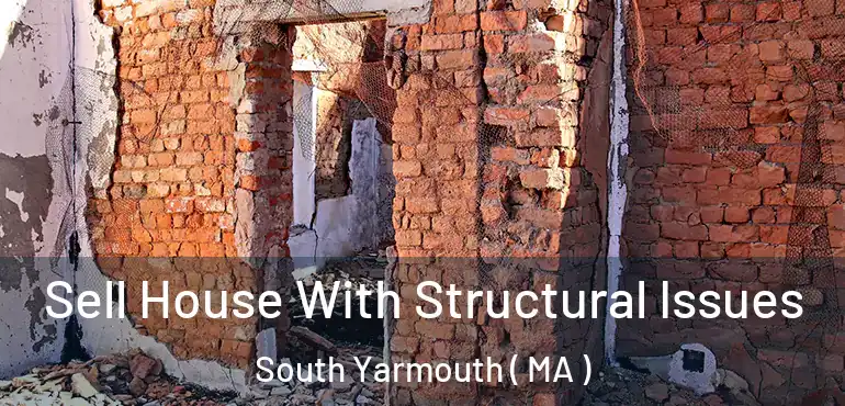  Sell House With Structural Issues South Yarmouth ( MA )