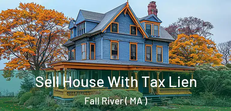  Sell House With Tax Lien Fall River ( MA )