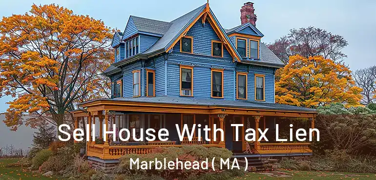  Sell House With Tax Lien Marblehead ( MA )