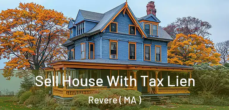  Sell House With Tax Lien Revere ( MA )