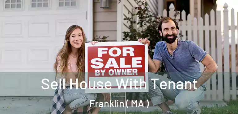  Sell House With Tenant Franklin ( MA )