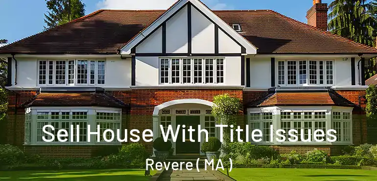 Sell House With Title Issues Revere ( MA )