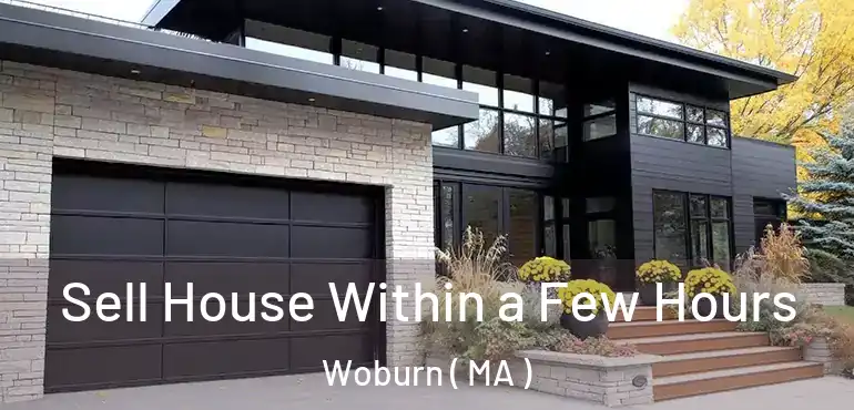  Sell House Within a Few Hours Woburn ( MA )