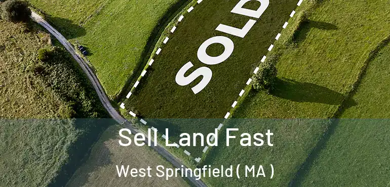  Sell Land Fast West Springfield ( MA )