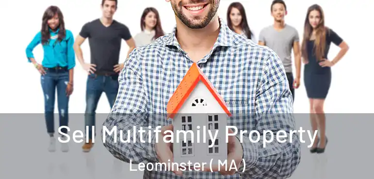  Sell Multifamily Property Leominster ( MA )