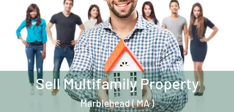  Sell Multifamily Property Marblehead ( MA )