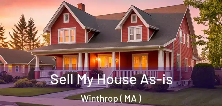  Sell My House As-is Winthrop ( MA )