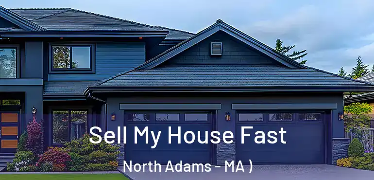  Sell My House Fast North Adams - MA )