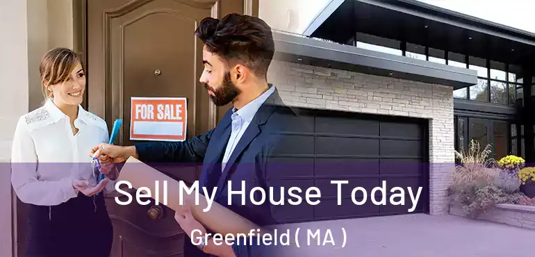  Sell My House Today Greenfield ( MA )