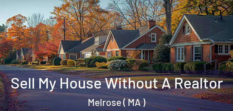  Sell My House Without A Realtor Melrose ( MA )