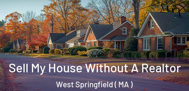  Sell My House Without A Realtor West Springfield ( MA )