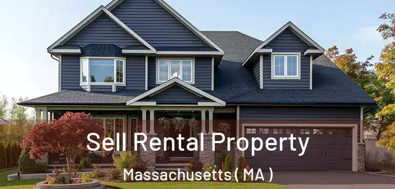  Sell Rental Property Massachusetts ( MA )