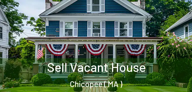  Sell Vacant House Chicopee ( MA )