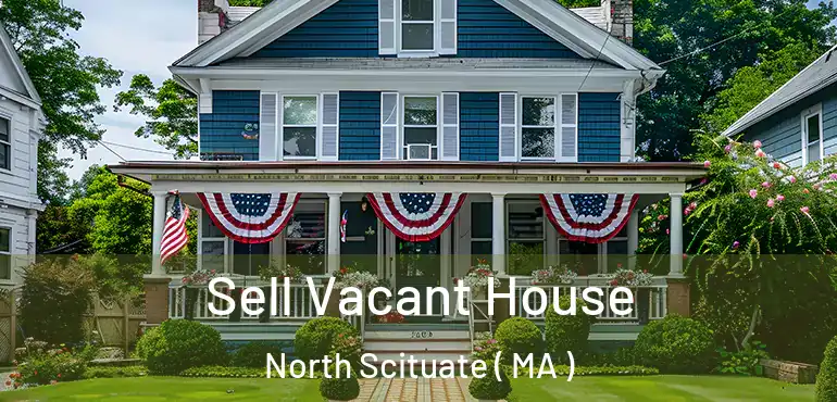  Sell Vacant House North Scituate ( MA )