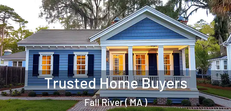  Trusted Home Buyers Fall River ( MA )