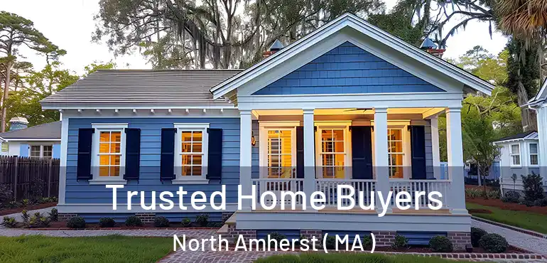  Trusted Home Buyers North Amherst ( MA )