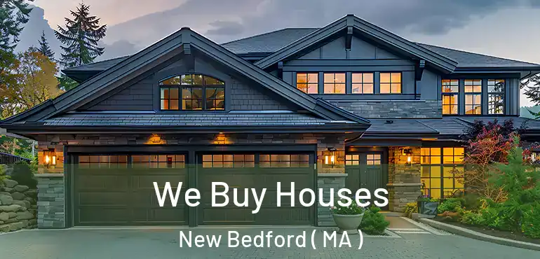  We Buy Houses New Bedford ( MA )