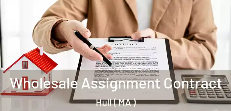  Wholesale Assignment Contract Hull ( MA )