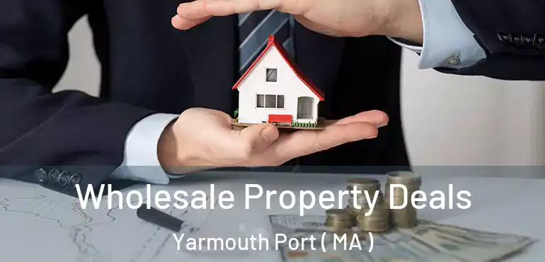  Wholesale Property Deals Yarmouth Port ( MA )