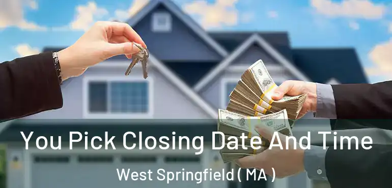  You Pick Closing Date And Time West Springfield ( MA )