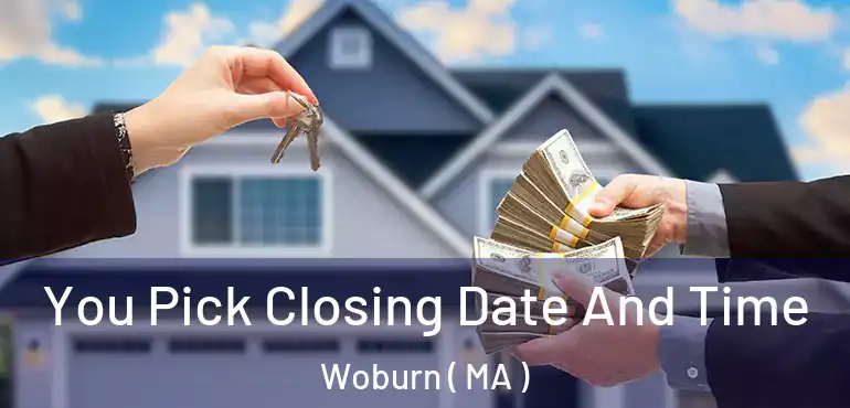  You Pick Closing Date And Time Woburn ( MA )